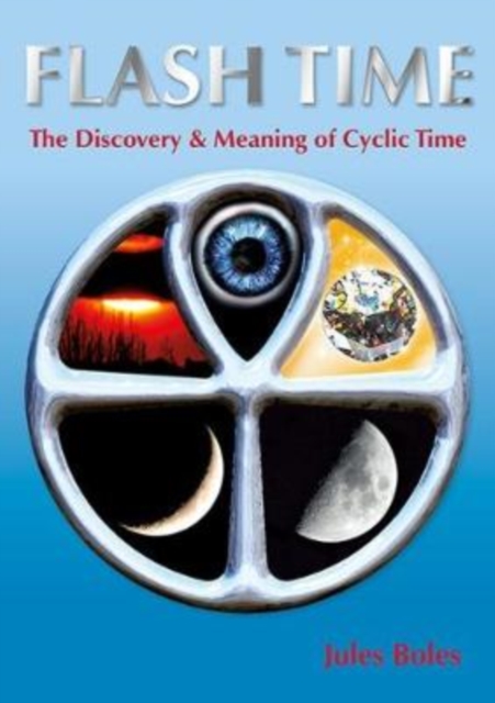 FLASH TIME : THE DISCOVERY & MEANING OF CYCLIC TIME, Paperback / softback Book
