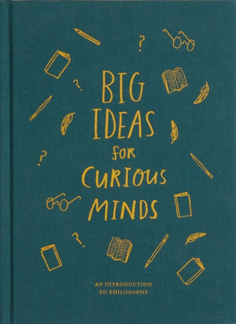 Big Ideas for Curious Minds : An Introduction to Philosophy, Hardback Book