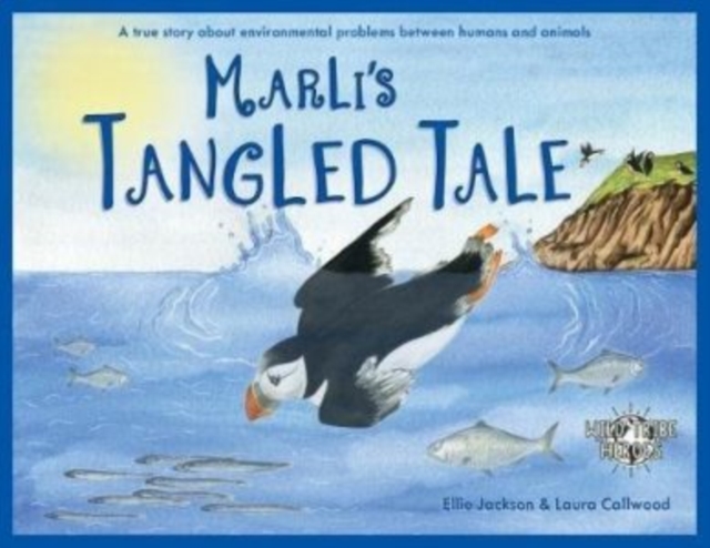 Marli's Tangled Tale : A True Story About Plastic In Our Oceans, Paperback / softback Book