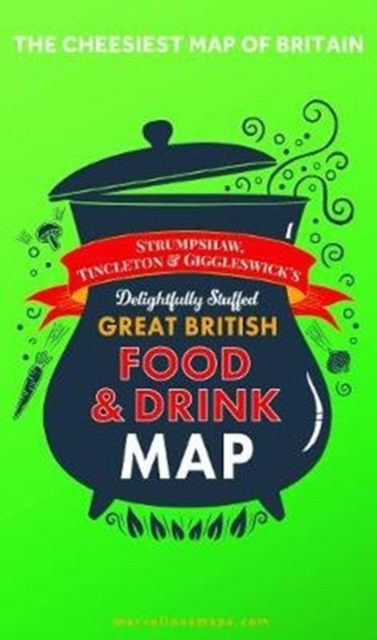 ST&G's Ludicrously Moreish Great British Food & Drink Map, Sheet map, folded Book