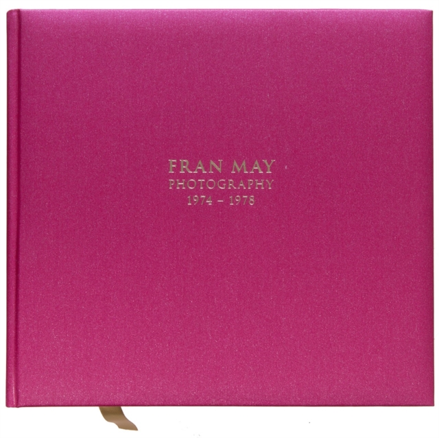 Fran May Photography 1974 - 1978, Hardback Book