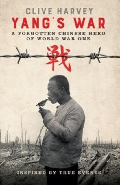 YANG'S WAR : A FORGOTTEN CHINESE HERO OF WORLD WAR ONE, Paperback / softback Book