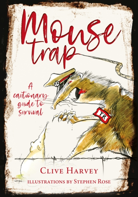 MOUSE TRAP : A CAUTIONARY GUIDE TO SURVIVAL, Paperback / softback Book