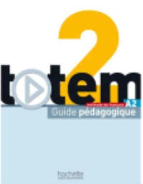 Totem : Guide pedagogique A2, Paperback / softback Book