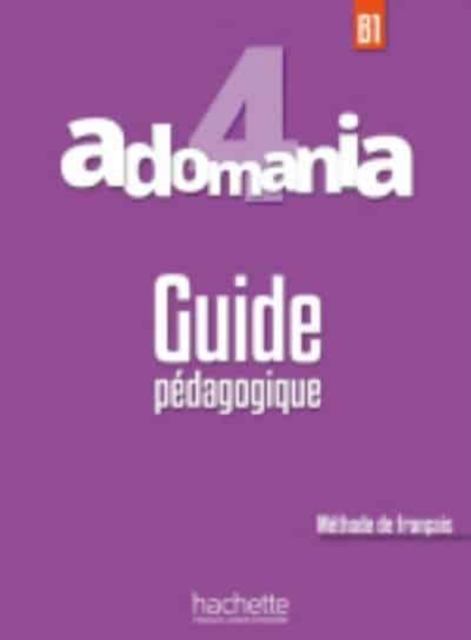 Adomania : Guide pedagogique 4, Paperback / softback Book