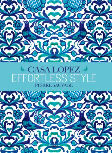 Effortless Style: Casa Lopez, Hardback Book