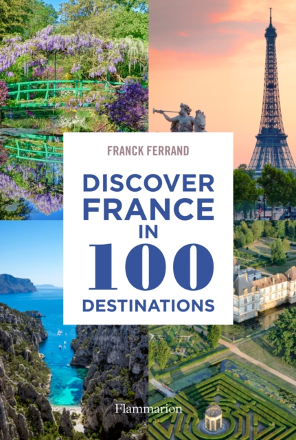 Discover France in 100 Destinations, Paperback / softback Book