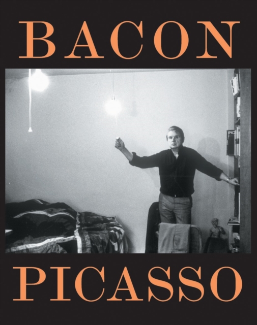 Bacon - Picasso : The Life of Images, Hardback Book
