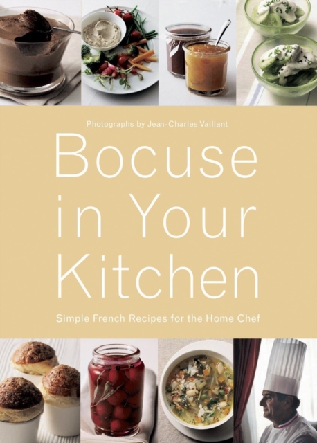 Bocuse in Your Kitchen : Simple French Recipes for the Home Chef, Hardback Book