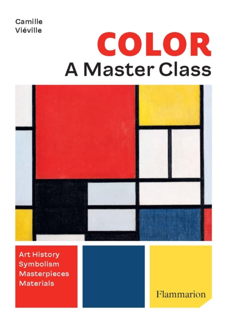 Colour: A Master Class : Art History · Symbolism · Masterpieces  · Materials, Paperback / softback Book
