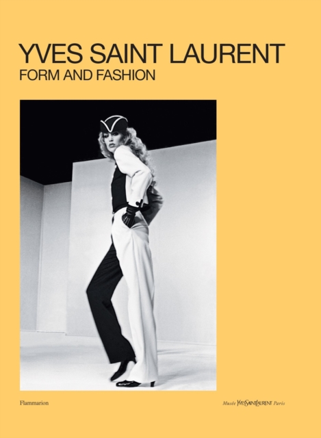Yves Saint Laurent: Form and Fashion, Hardback Book