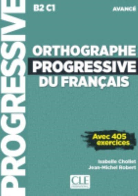 Orthographe progressive du francais : Livre avancee (B2/C1) + CD + Livre web, Mixed media product Book