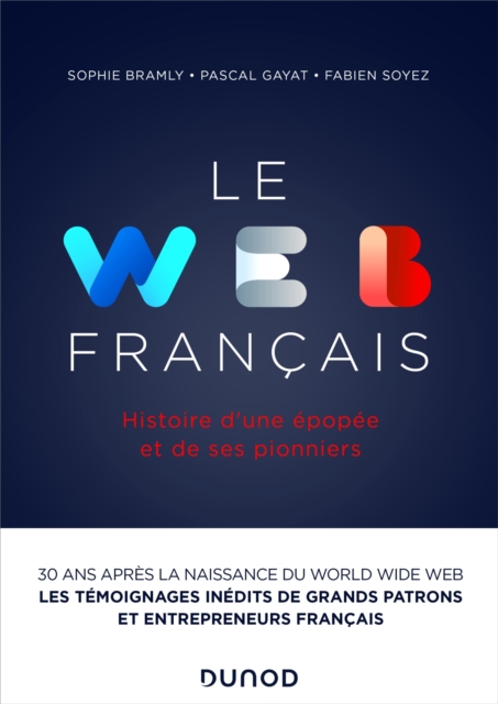 Le Web francais : Histoire d'une epopee et de ses pionniers, EPUB eBook