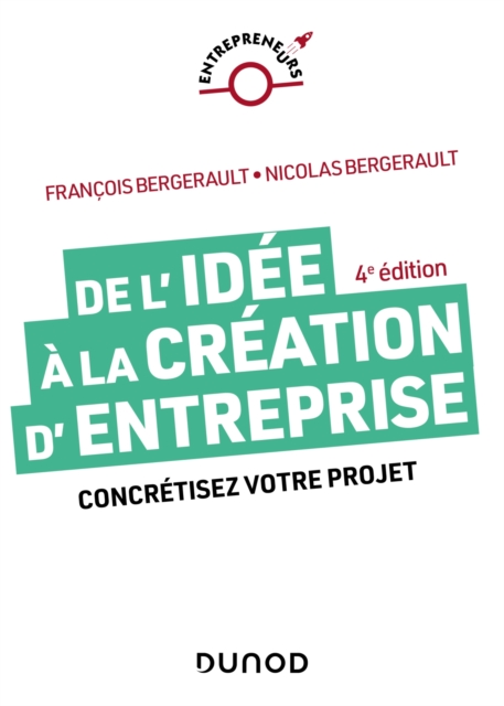 De l'idee a la creation d'entreprise - 4e ed. : Concretisez votre projet, EPUB eBook