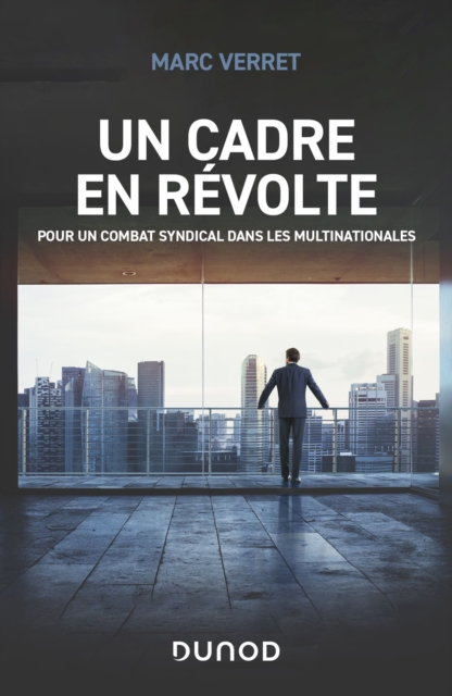 Un cadre en revolte : Pour un combat syndical dans les multinationales, EPUB eBook