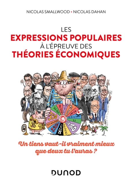 Les expressions populaires a l'epreuve des theories economiques : Un tiens vaut-il vraiment mieux que deux tu l'auras ?, EPUB eBook