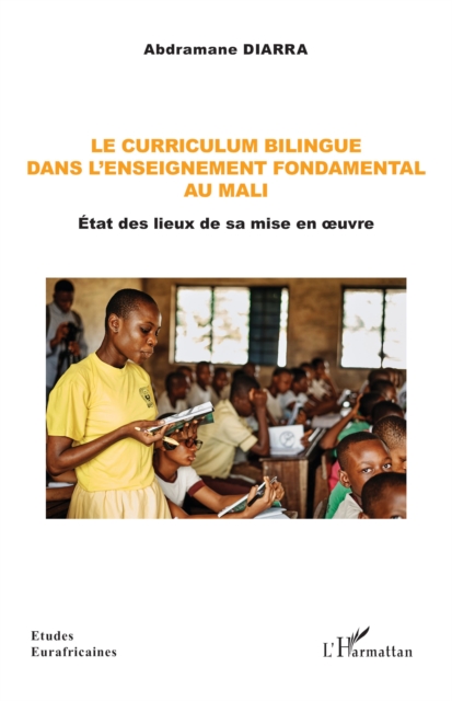 Le curriculum bilingue dans l'enseignement fondamental au Mali : Etat des lieux de sa mise en œuvre, PDF eBook