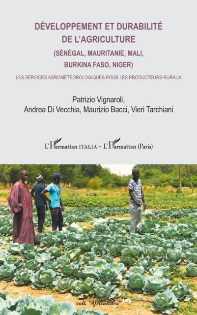 Developpement et durabilite de l'agriculture (Senegal, Mauritanie, Mali, Burkina Faso, Niger) : Les services agrometeorologiques pour les producteurs ruraux, PDF eBook