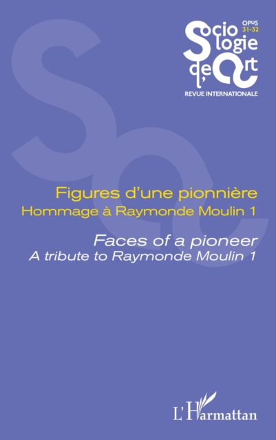 Figures d'une pionniere Hommage a Raymonde Moulin 1 : Faces of a pioneer A tribute to Raymonde Moulin 1, PDF eBook
