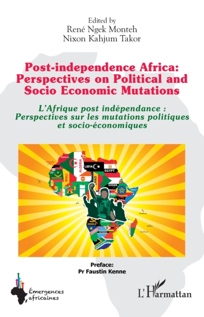 Post-independence Africa: Perspectives on Political and Socio Economic Mutations : L'Afrique post independance : Perspectives sur les mutations politiques et socio-economiques, EPUB eBook