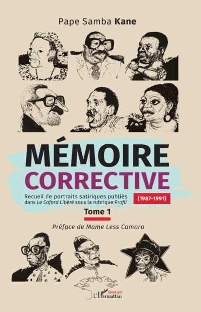 Memoire corrective Tome 1 (1987-1991) : Recueil de portraits satiriques publies dans le Cafard Libere sous la Rubrique Profil, PDF eBook