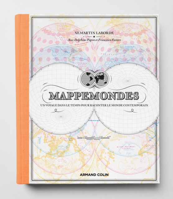 Mappemondes : Un voyage dans le temps pour raconter le monde contemporain, PDF eBook
