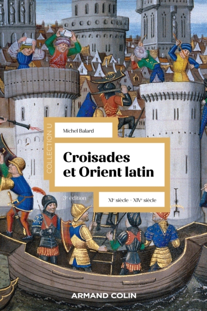 Croisades et Orient Latin - 3e ed. : XIe-XIVe siecle, EPUB eBook
