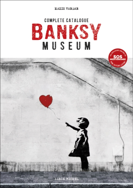 Banksy Museum : Complete Catalogue, Hardback Book