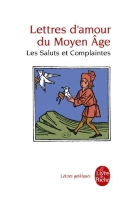 Lettres d'amour du Moyen-Age. Les Saluts et Complaintes, Paperback / softback Book