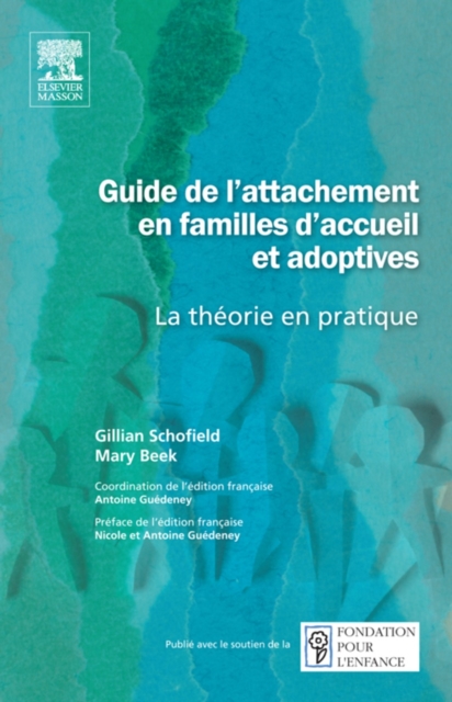 Guide de l'attachement en familles d'accueil et adoptives : La theorie en pratique, EPUB eBook