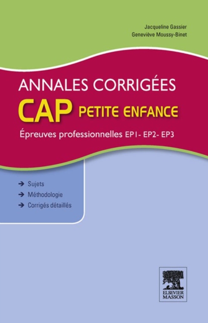 Annales corrigees CAP petite enfance Epreuves professionnelles : EP1, EP2, EP3, EPUB eBook