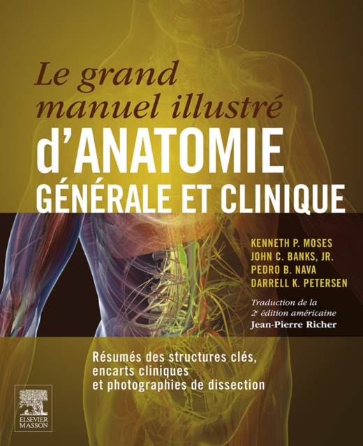 Le grand manuel illustre d'anatomie generale et clinique : Resumes des structures cles, encarts cliniques et photographies de dissection, EPUB eBook