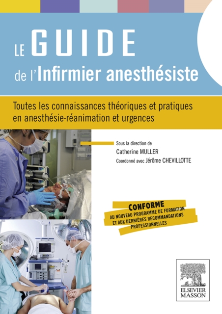 Le guide de l'infirmier anesthesiste : Toutes les connaissances theoriques et pratiques en anesthesie-reanimation et urgences, EPUB eBook