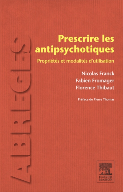 Prescrire les antipsychotiques : Proprietes et modalites d'utilisation, EPUB eBook