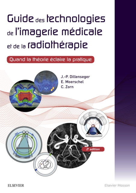 Guide des technologies de l'imagerie medicale et de la radiotherapie : Quand la theorie eclaire la pratique, EPUB eBook