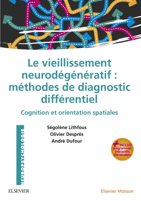 Le vieillissement neurodegeneratif : methodes de diagnostic differentiel : Cognition et orientation spatiales - avec programmes interactifs d'evaluation, EPUB eBook