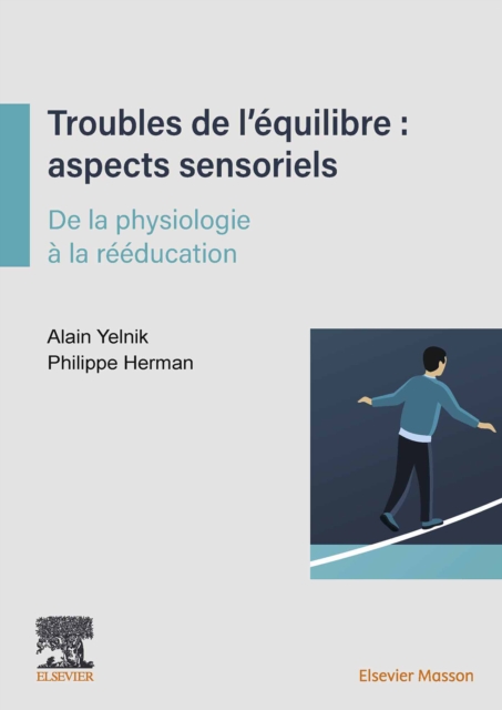 Troubles de l'equilibre : aspects sensoriels : De la physiologie a la reeducation, EPUB eBook