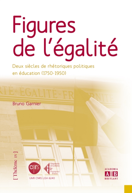 Figures de l'egalite : Deux siecles de rhetoriques politiques en education (1750-1950), PDF eBook