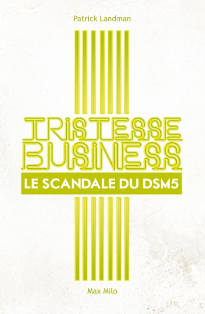 Tristesse Business. Le scandale du DSM-5, EPUB eBook
