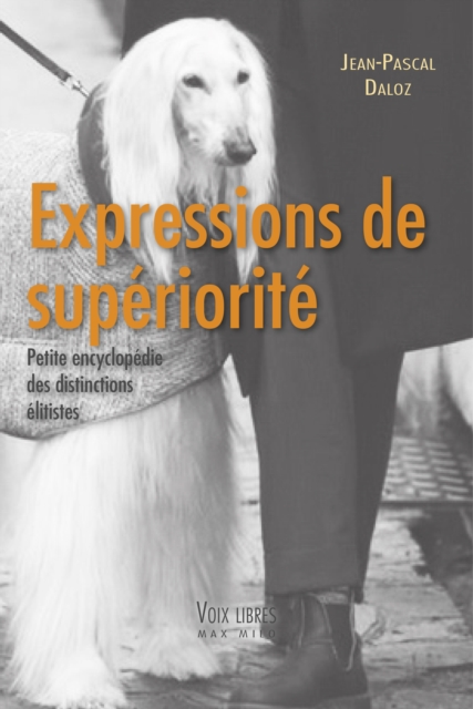 Expressions de superiorite : Petite encyclopedie des distinctions elitistes, EPUB eBook