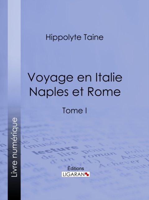 Voyage en Italie. Naples et Rome : Tome I, EPUB eBook