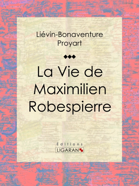 La Vie de Maximilien Robespierre, EPUB eBook