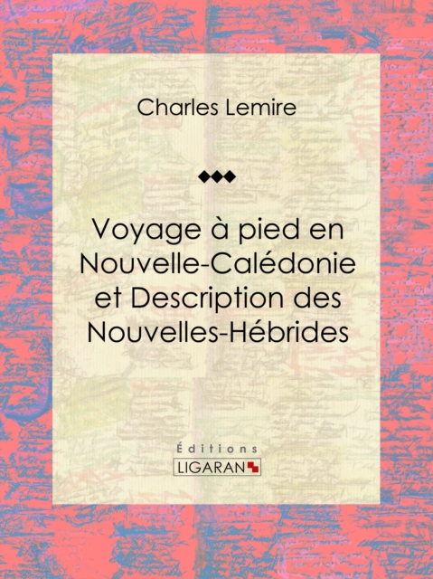 Voyage a pied en Nouvelle-Caledonie et Description des Nouvelles-Hebrides, EPUB eBook