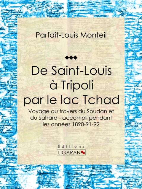 De Saint-Louis a Tripoli par le lac Tchad, EPUB eBook