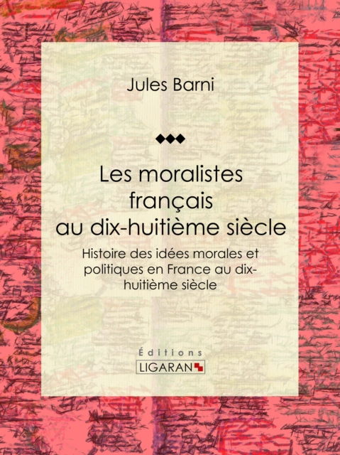 Les moralistes francais au dix-huitieme siecle, EPUB eBook