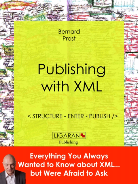 Publishing with XML : Structure, enter, publish, EPUB eBook