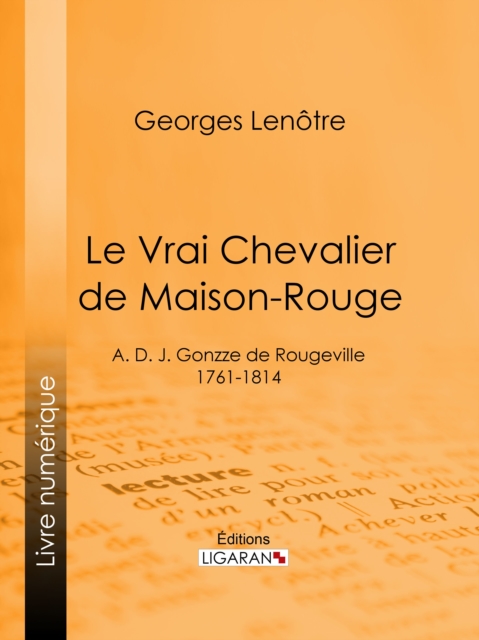 Le Vrai Chevalier de Maison-Rouge, EPUB eBook