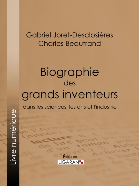 Biographie des grands inventeurs dans les sciences, les arts et l'industrie, EPUB eBook