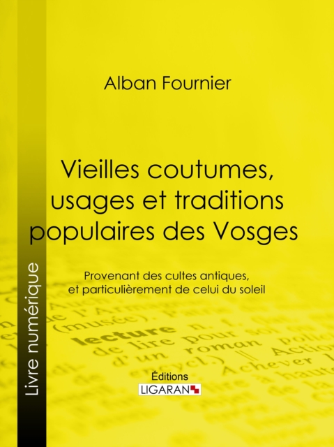 Vieilles coutumes, usages et traditions populaires des Vosges, EPUB eBook