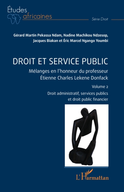 Droit et service public : Melanges en l'honneur du professeur Etienne Charles Lekene Donfack Volume 2, EPUB eBook